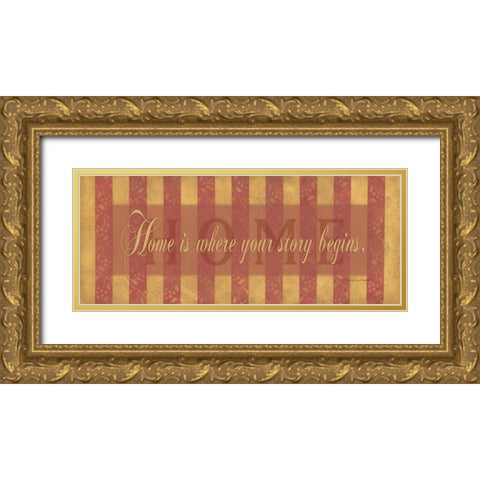 Home is Where Your Story Begins Gold Ornate Wood Framed Art Print with Double Matting by Marrott, Stephanie