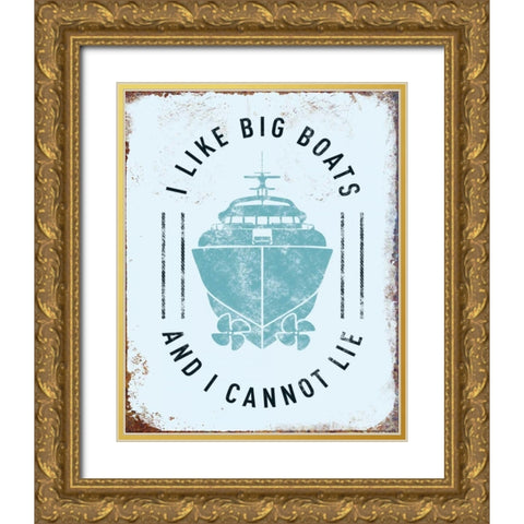 I Like Big Boats Gold Ornate Wood Framed Art Print with Double Matting by Brando, JJ
