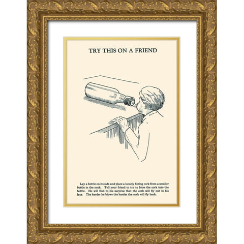 Try This on a Friend - Corked Gold Ornate Wood Framed Art Print with Double Matting by Retromagic