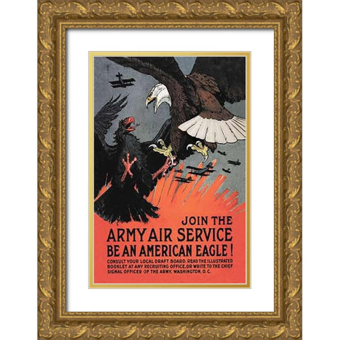 WWI: Join the Army Air Service: Be an American Eagle! Gold Ornate Wood Framed Art Print with Double Matting by Bull, Charles Livingston