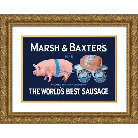 Pigs and Pork: Marsh and Baxters Worlds Best Sausage Gold Ornate Wood Framed Art Print with Double Matting by Advertisement