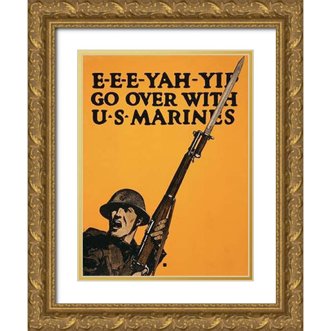 E-E-E-Yah-YIP, Go Over with U.S. Marines, 1917 Gold Ornate Wood Framed Art Print with Double Matting by Falls, Charles Buckles