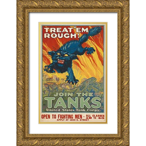 Treat em Rough - Join the Tanks, 1917 Gold Ornate Wood Framed Art Print with Double Matting by Hutaf, August