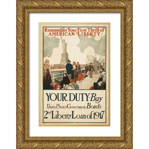 Remember Your First Thrill of American Liberty, 1917 Gold Ornate Wood Framed Art Print with Double Matting by Artist, Unknown 20th Century American