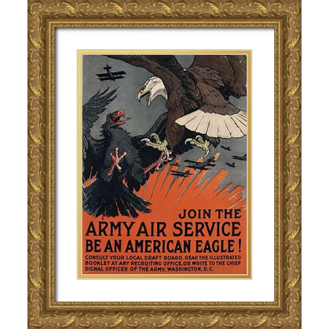 Join the Army Air Service, Be an American Eagle, ca. 1917 Gold Ornate Wood Framed Art Print with Double Matting by Bull, Charles Livingston