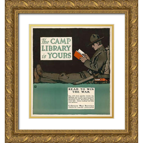 The Camp Library is Yours - Read to Win the War, 1917 Gold Ornate Wood Framed Art Print with Double Matting by Falls, Charles Buckles