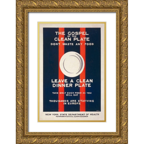 The Gospel of the Clean Plate, Dont Waste Any Food, 1917 Gold Ornate Wood Framed Art Print with Double Matting by Mallory, L.