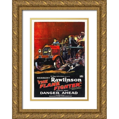 Flame Fighter, Danger Ahead, Herbert Rawlinson 11 Gold Ornate Wood Framed Art Print with Double Matting by Hollywood Photo Archive