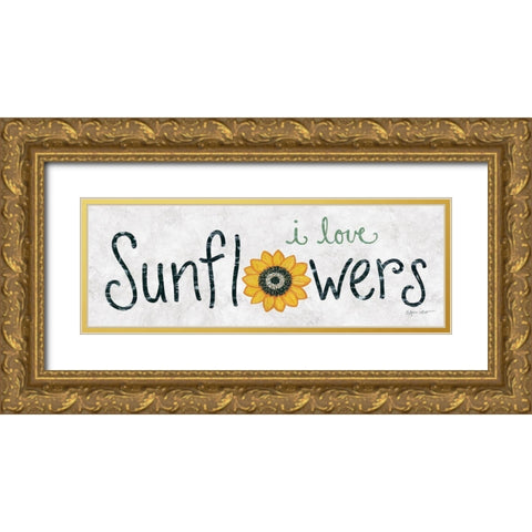 I Love Sunflowers Gold Ornate Wood Framed Art Print with Double Matting by LaPoint, Annie