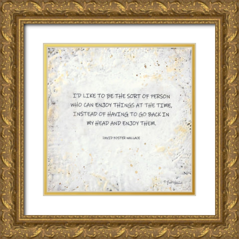 Id Like to Be Gold Ornate Wood Framed Art Print with Double Matting by Hallowell, Britt