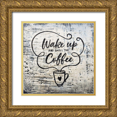 Wake Up and Smell the Coffee Gold Ornate Wood Framed Art Print with Double Matting by Hallowell, Britt