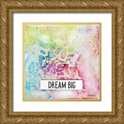 Dream Big Gold Ornate Wood Framed Art Print with Double Matting by Hallowell, Britt