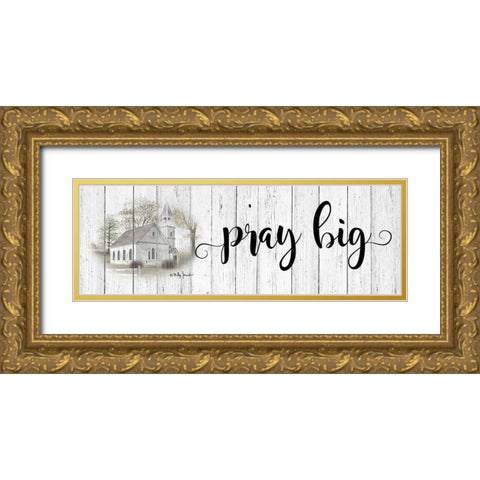 Pray Big Gold Ornate Wood Framed Art Print with Double Matting by Jacobs, Billy