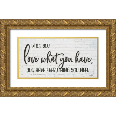 Love What You Have Gold Ornate Wood Framed Art Print with Double Matting by Boyer, Susie