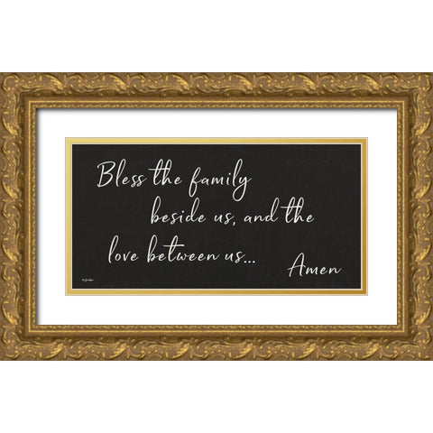 Bless the Family Beside Us Gold Ornate Wood Framed Art Print with Double Matting by Boyer, Susie