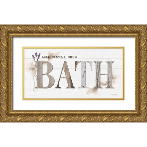 When in Doubt-Take a Bath Gold Ornate Wood Framed Art Print with Double Matting by Boyer, Susie