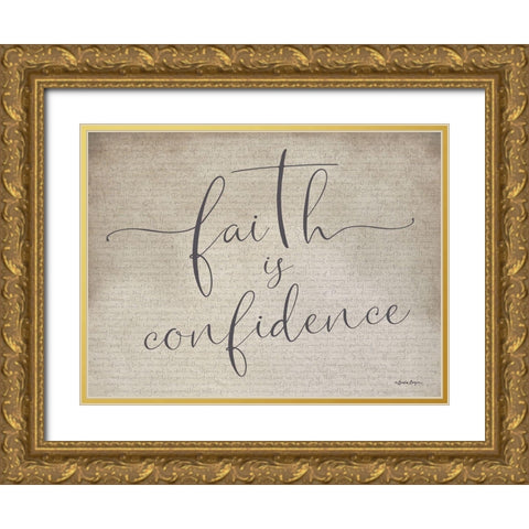 Faith is Confidence Gold Ornate Wood Framed Art Print with Double Matting by Boyer, Susie