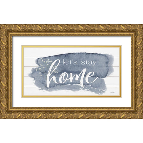 Lets Stay Home Gold Ornate Wood Framed Art Print with Double Matting by Boyer, Susie