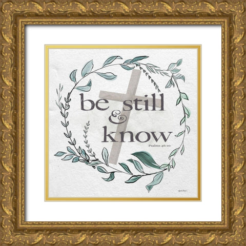 Be Still And Know Gold Ornate Wood Framed Art Print with Double Matting by Boyer, Susie