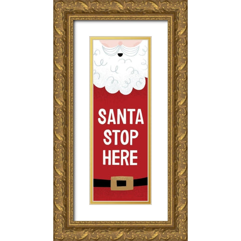 Santa Stop Here Gold Ornate Wood Framed Art Print with Double Matting by Lady Louise Designs