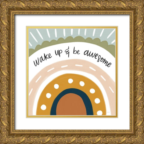 Wake Up And Be Awesome Gold Ornate Wood Framed Art Print with Double Matting by Lady Louise Designs