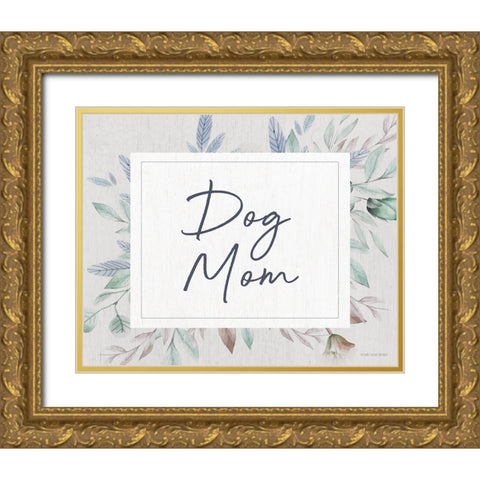 Dog Mom Gold Ornate Wood Framed Art Print with Double Matting by Lady Louise Designs