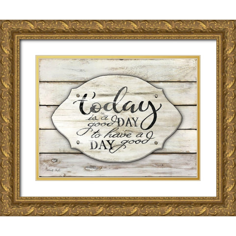 Today is a Good Day Gold Ornate Wood Framed Art Print with Double Matting by Jacobs, Cindy
