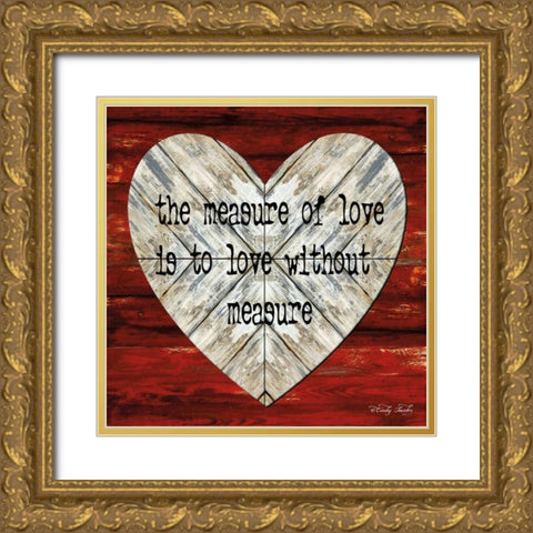 The Measure of Love Gold Ornate Wood Framed Art Print with Double Matting by Jacobs, Cindy