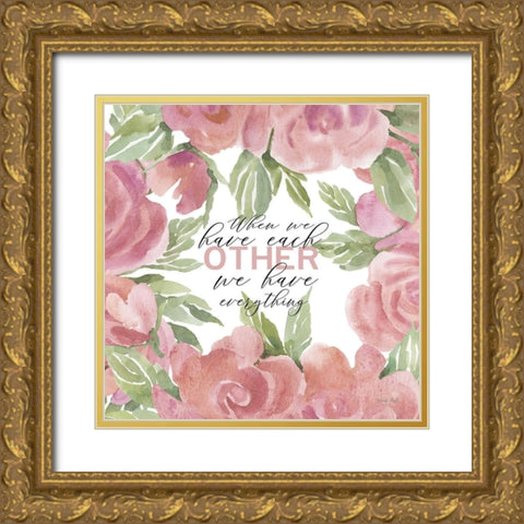 We Have Everything Gold Ornate Wood Framed Art Print with Double Matting by Jacobs, Cindy