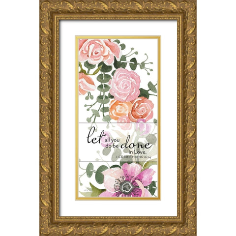 Let All You Do be Done in Love Gold Ornate Wood Framed Art Print with Double Matting by Jacobs, Cindy
