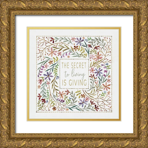 The Secret to Living is Giving Gold Ornate Wood Framed Art Print with Double Matting by Jacobs, Cindy