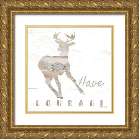 Have Courage Deer Gold Ornate Wood Framed Art Print with Double Matting by Jacobs, Cindy