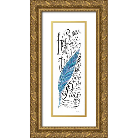 Happiness is a Direction Gold Ornate Wood Framed Art Print with Double Matting by Strain, Deb