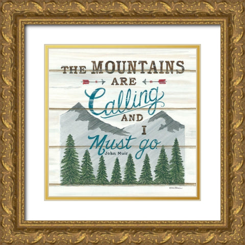 The Mountains are Calling Gold Ornate Wood Framed Art Print with Double Matting by Strain, Deb