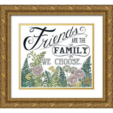 Friends are the Family Gold Ornate Wood Framed Art Print with Double Matting by Strain, Deb