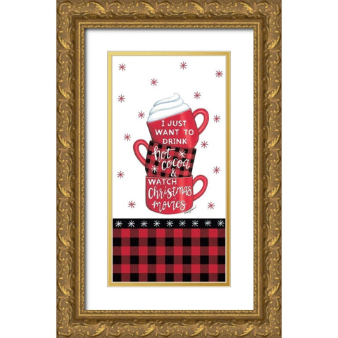 Hot Cocoa And Christmas Movies Gold Ornate Wood Framed Art Print with Double Matting by Strain, Deb