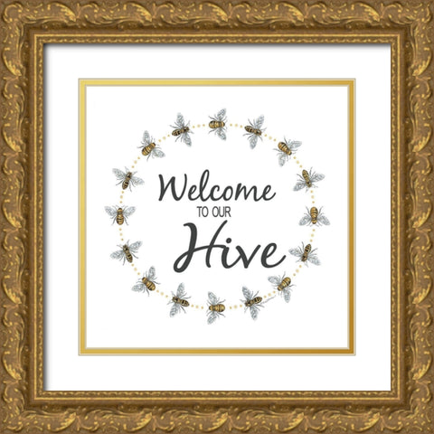 Welcome to Our Hive     Gold Ornate Wood Framed Art Print with Double Matting by Strain, Deb