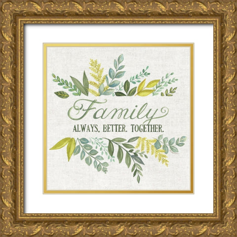 Family Always Better Together Gold Ornate Wood Framed Art Print with Double Matting by Strain, Deb