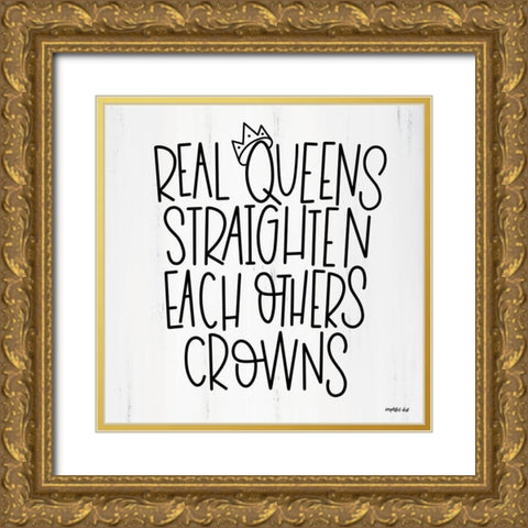 Real Queens  Gold Ornate Wood Framed Art Print with Double Matting by Imperfect Dust