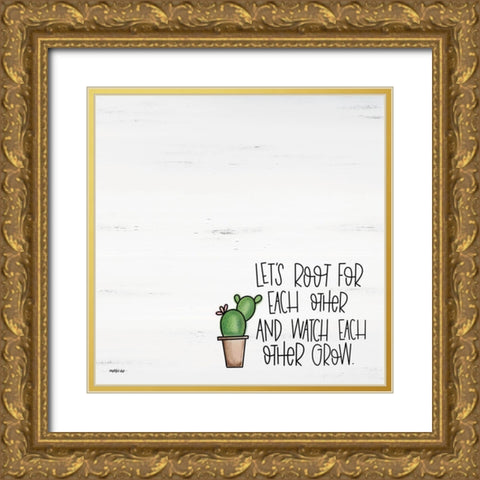Root for Each Other  Gold Ornate Wood Framed Art Print with Double Matting by Imperfect Dust