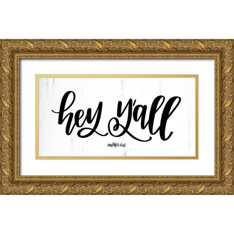 Hey Yall Gold Ornate Wood Framed Art Print with Double Matting by Imperfect Dust