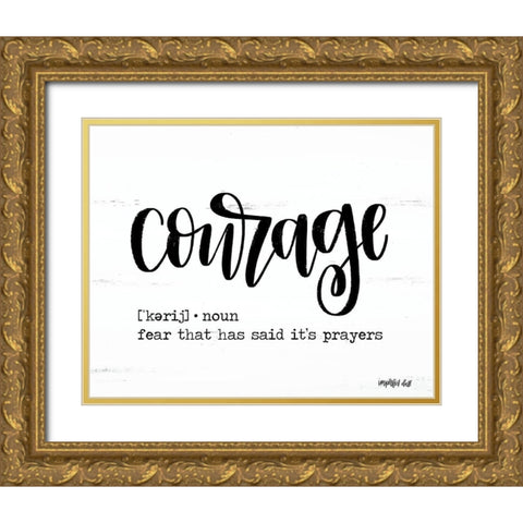 Courage Gold Ornate Wood Framed Art Print with Double Matting by Imperfect Dust