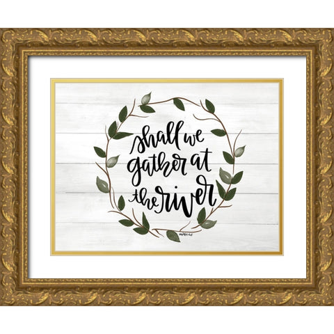 Shall We Gather at the River  Gold Ornate Wood Framed Art Print with Double Matting by Imperfect Dust