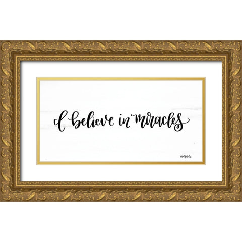 I Believe in Miracles Gold Ornate Wood Framed Art Print with Double Matting by Imperfect Dust