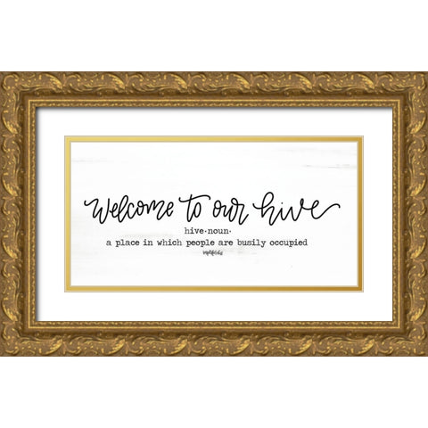 Welcome to Our Hive Gold Ornate Wood Framed Art Print with Double Matting by Imperfect Dust