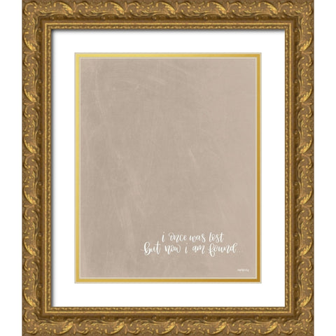 Now Im Found Gold Ornate Wood Framed Art Print with Double Matting by Imperfect Dust