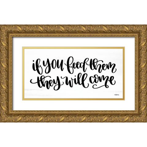If You Feed Them Gold Ornate Wood Framed Art Print with Double Matting by Imperfect Dust