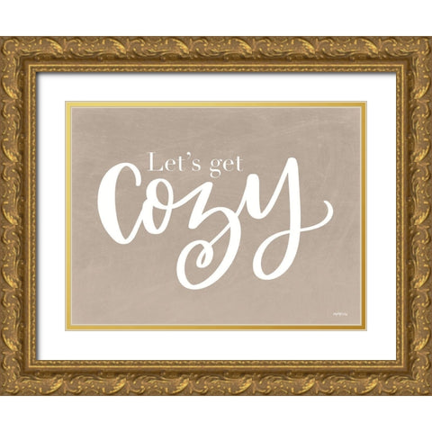 Lets Get Cozy   Gold Ornate Wood Framed Art Print with Double Matting by Imperfect Dust