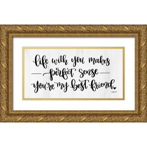 Youre My Best Friend Gold Ornate Wood Framed Art Print with Double Matting by Imperfect Dust