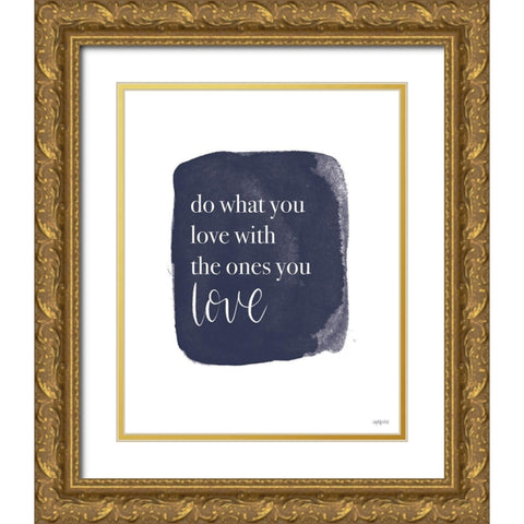 Do What You Love Gold Ornate Wood Framed Art Print with Double Matting by Imperfect Dust